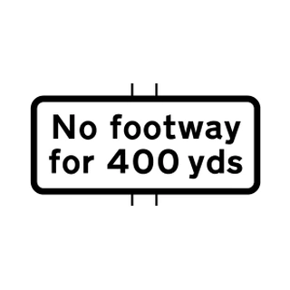 Worded warning sign (no footway for 400 yards)