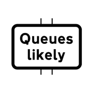 Worded warning sign (queues likely)